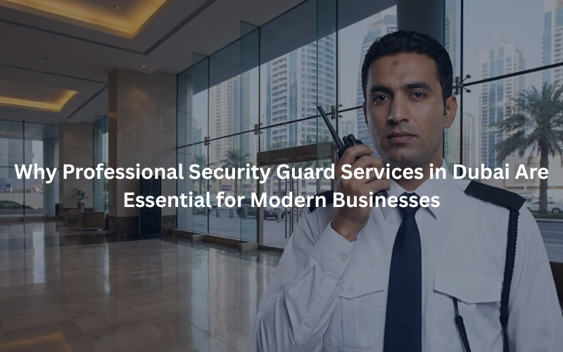 Security Guard Services in Dubai