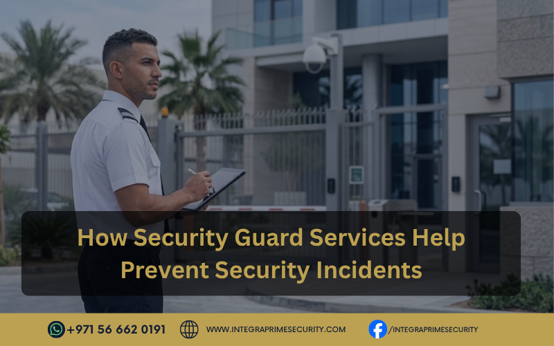How Security Guard Services Help Prevent Security Incidents (1)