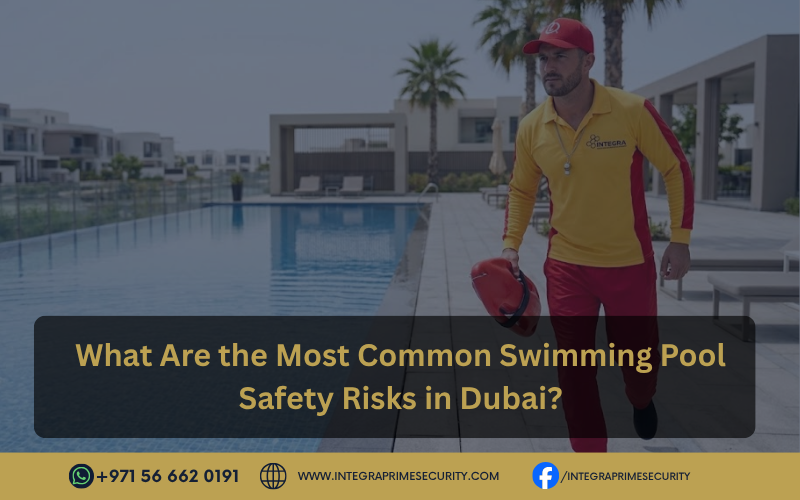 What Are the Most Common Swimming Pool Safety Risks in Dubai